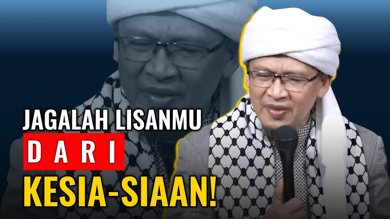 JAGALAH LISANMU DARI KESIA-SIAAN! | KH. ABDULLAH GYMNASTIAR
