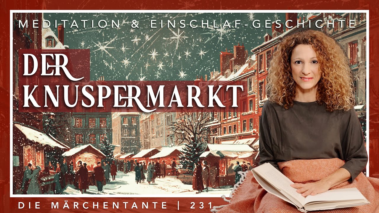 Einschlafen & Träumen, DER KNUSPERMARKT, Meditation & Geschichte, sanfte Stimme