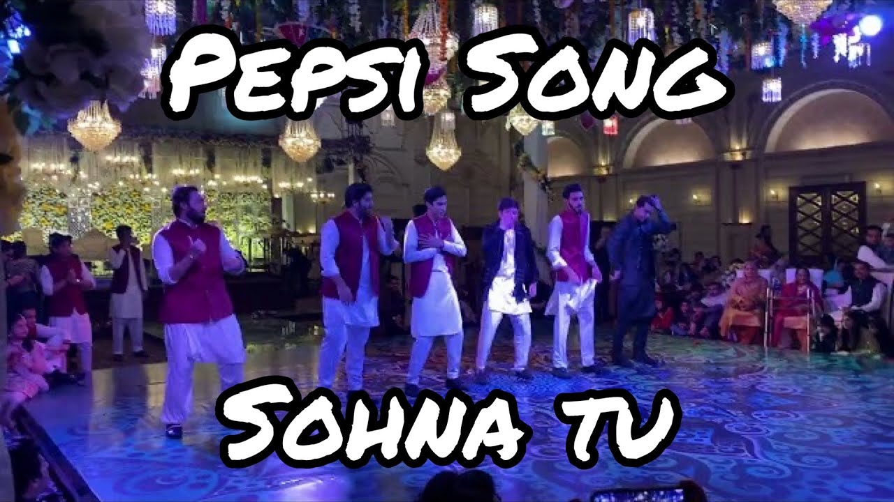Sohna Tu Wedding Dance| Pepsi Song