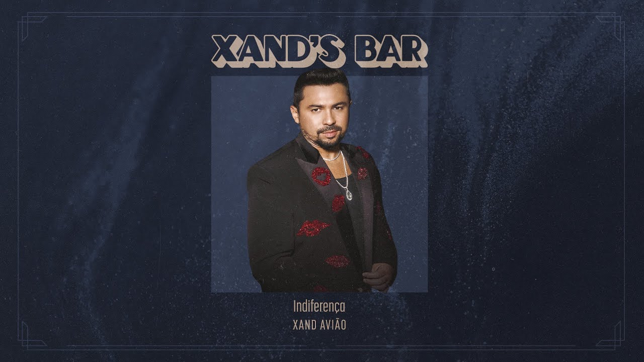 Xand Avi&atilde;o - Indiferen&ccedil;a (Xand's Bar)
