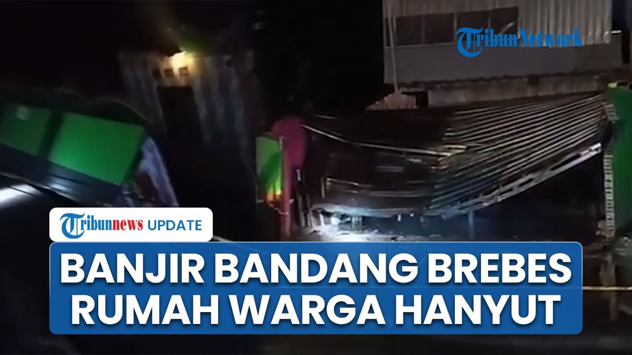 Rumah Warga Hilang Terbawa Arus Banjir Bandang di Desa Adisana Brebes, Sekolah Ikut Terendam