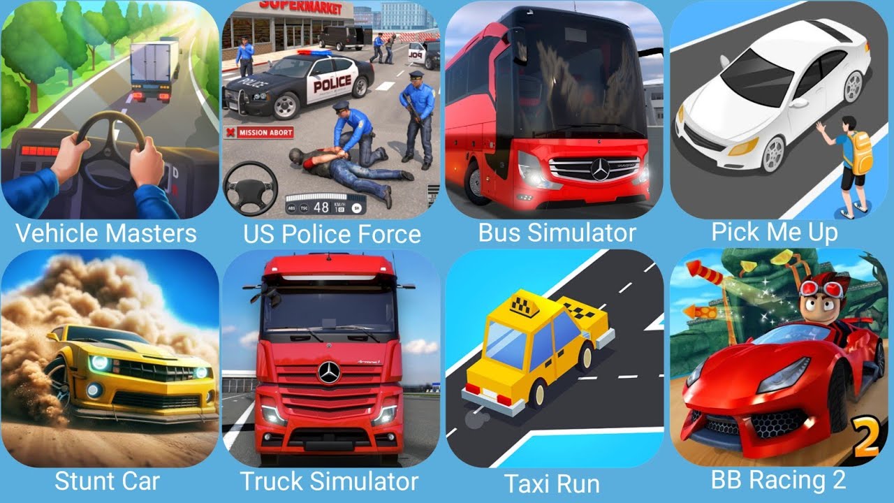 US Police Force,Vehicle Masters,Bus Simulator Ultimate,Taxi Run,Pick Me Up 3D,Truck Simulator