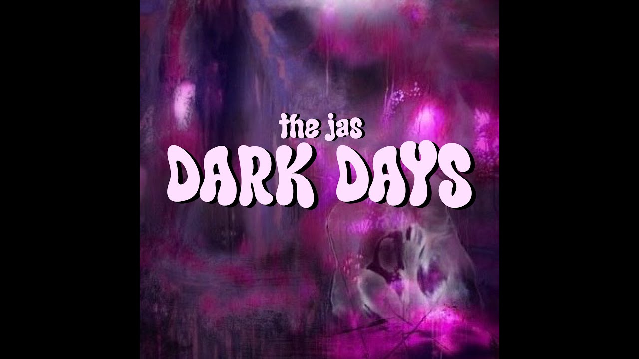 The Jas - Dark Days (Official Lyrics Video)