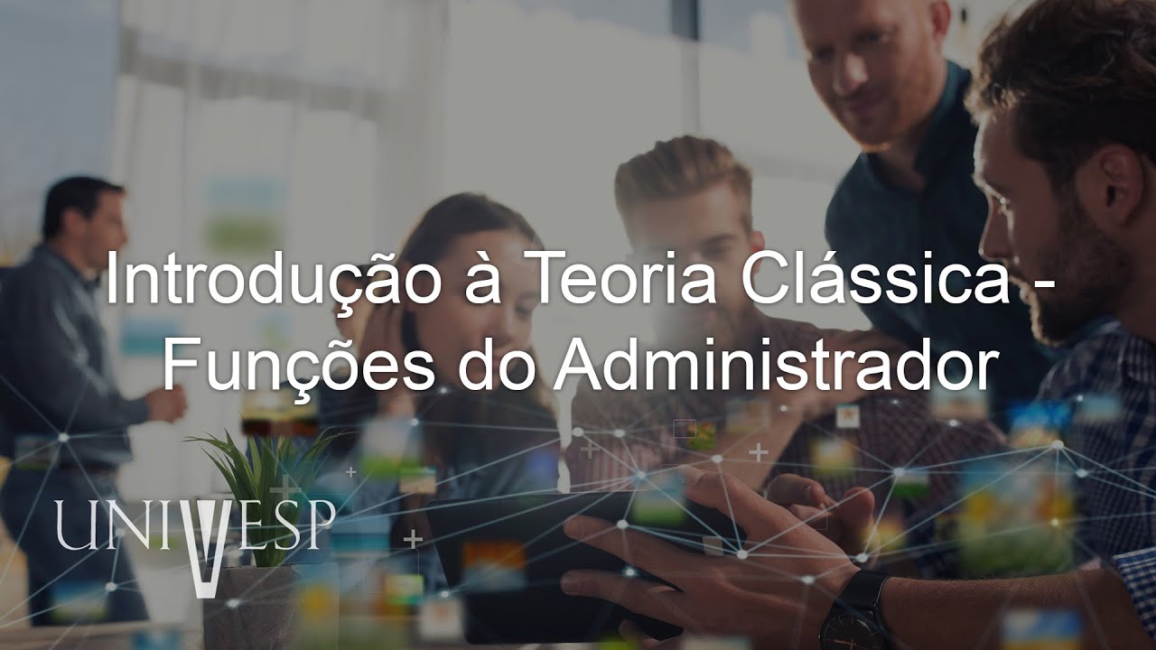 Estudos Organizacionais - Introdução à Teoria Clássica - Funções do Administrador