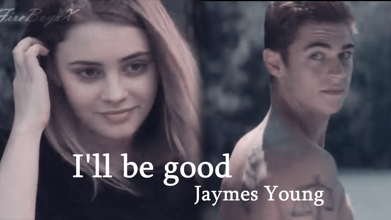 I'll Be Good // Jaymes Young // AFTER