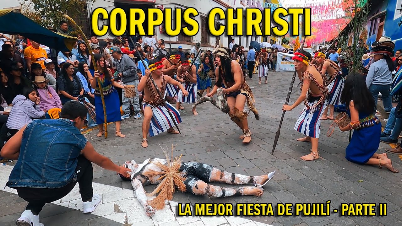 La MEJOR fiesta de Pujilí - EL CORPUS CHRISTI - PARTE II. Fiestas de Ecuador.
