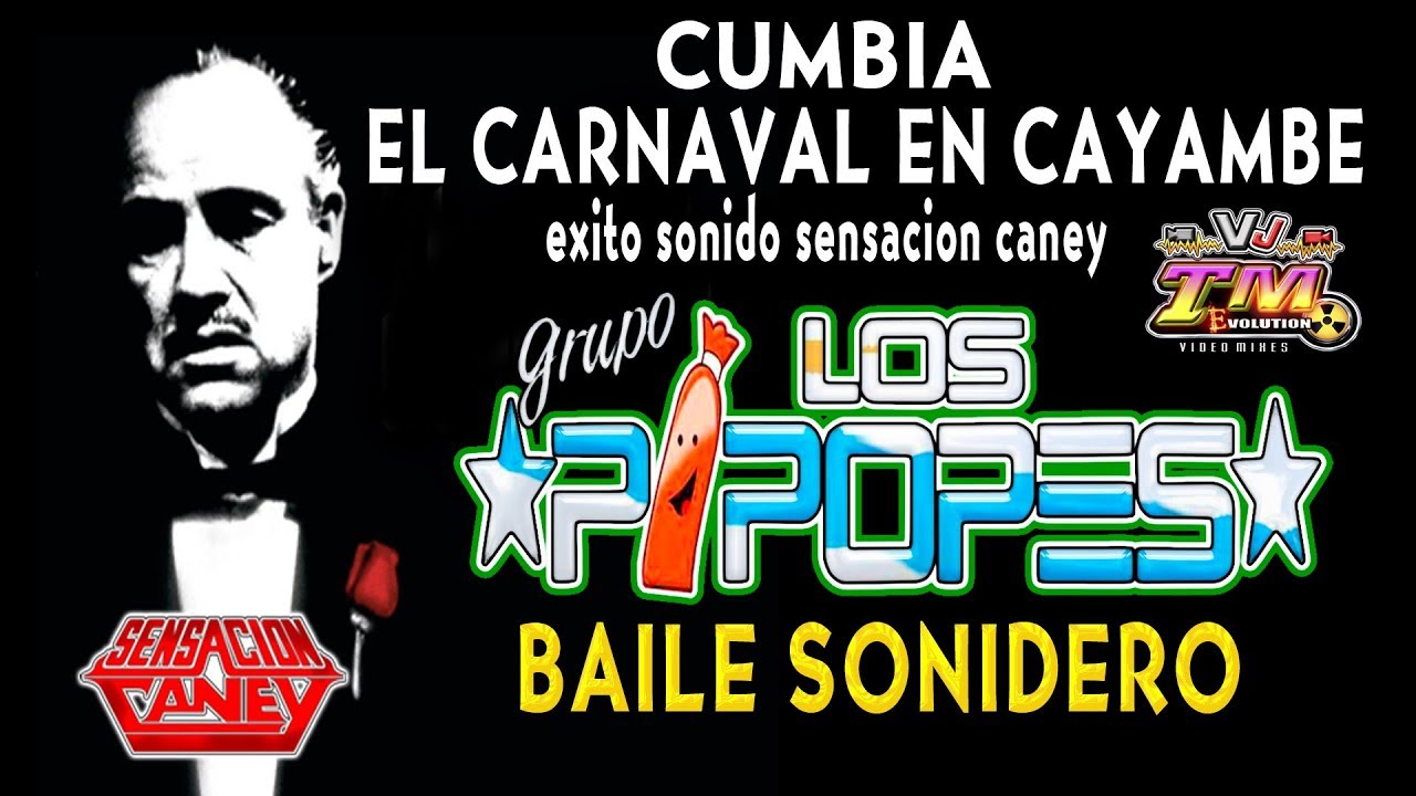 EL CARNAVAL EN CAYAMBE 2018   GRUPO LOS PIPOPES - EXITO SENSACION CANEY - BAILE SONIDERO VIDEO HD