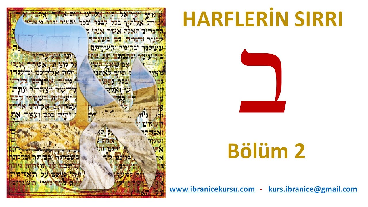 İbranice Kursu &ndash; Harflerin Sırrı / -ב- BET - Video A&ccedil;ıklamasını Okuyunuz