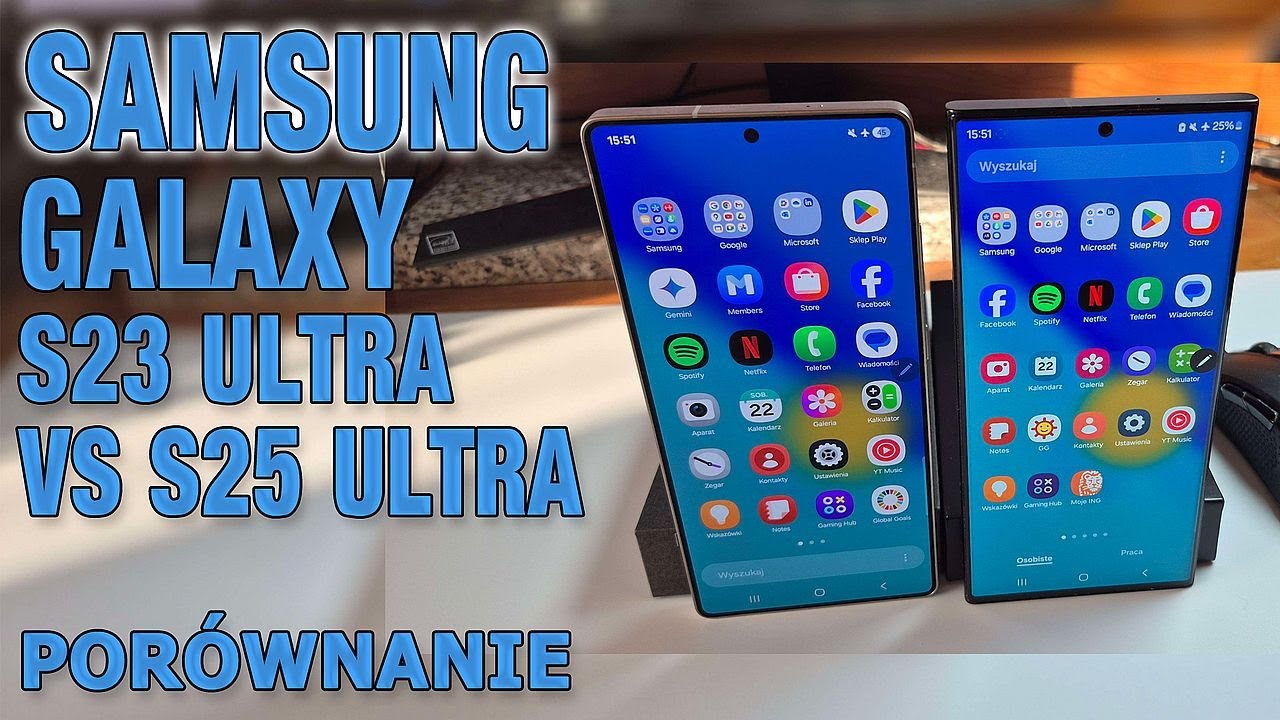 Samsung Galaxy S23 Ultra vs S25 Ultra - porównanie i omówienie