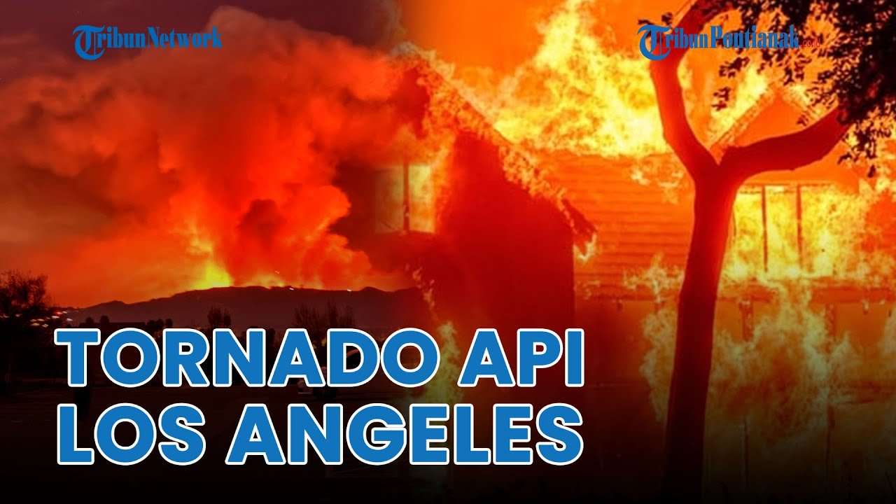 ®️🔴 Mengerikannya Tornado Api Fenomena Langka Muncul di Kebakaran Los Angeles❗Tak Padam Kini Meluas
