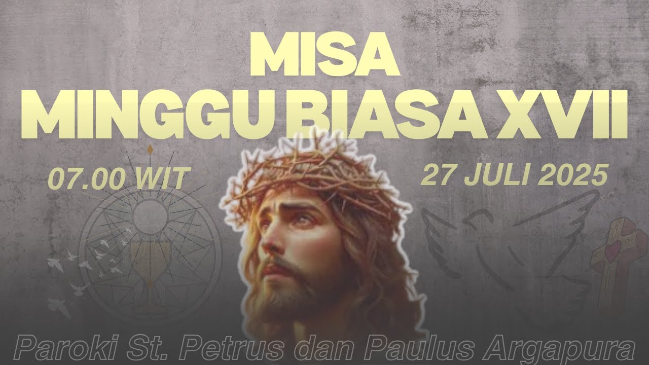 Live Misa Hari Minggu Biasa XVII,  Paroki St Petrus & Paulus Argapura