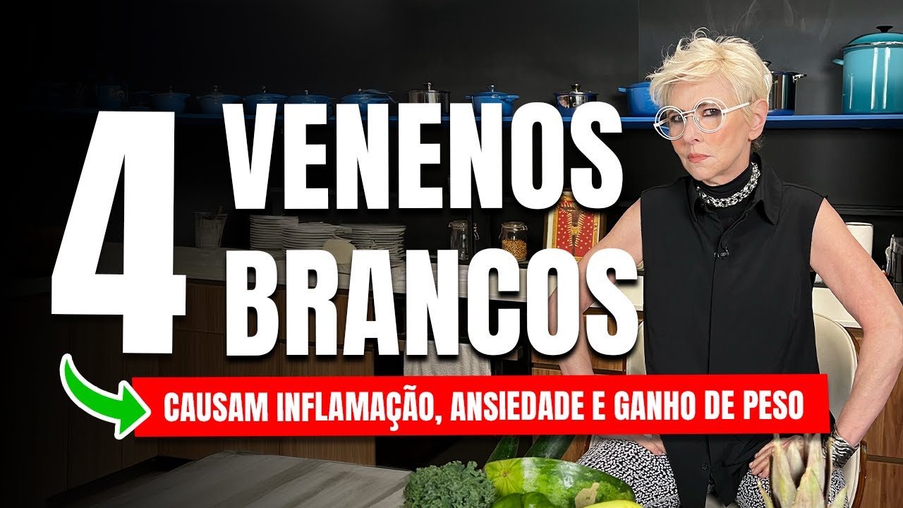4 VENENOS BRANCOS que causam inflamação, ansiedade e ganho de peso!