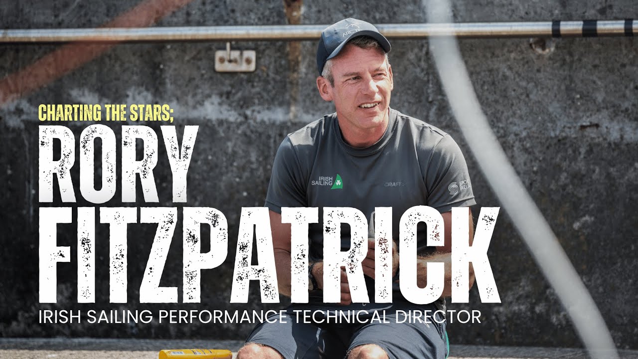 CHARTING THE STARS: Rory Fitzpatrick Irish Sailing Technical Director