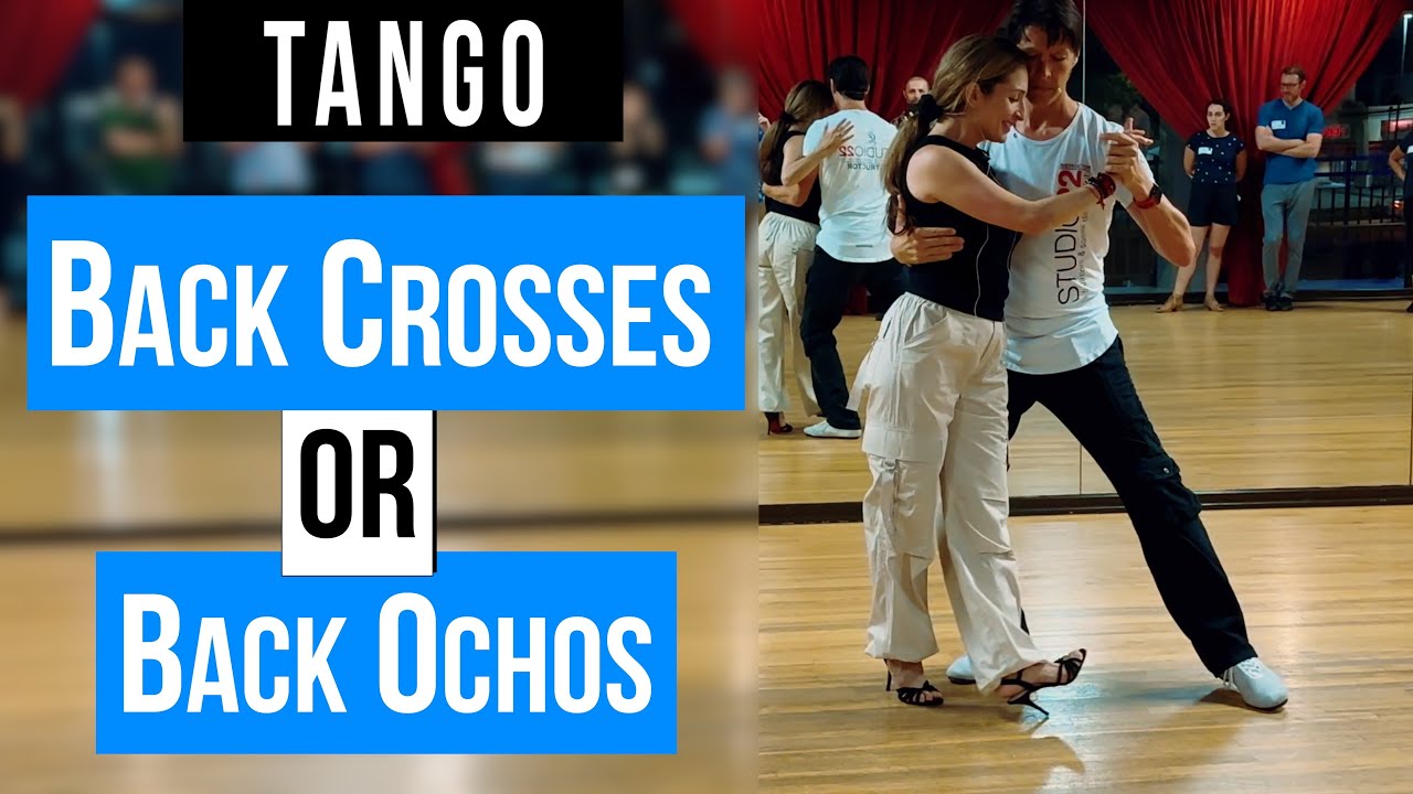 TANGO: Back Crosses or Back Ochos(9-03-2024)