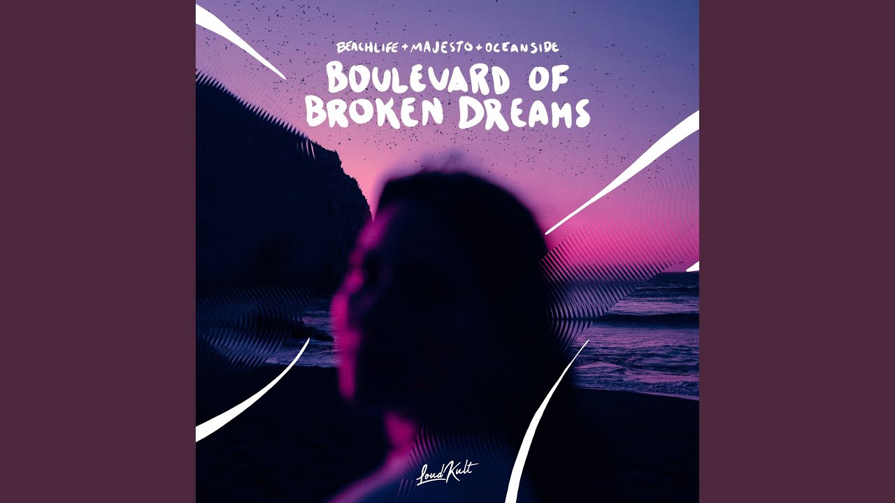 Boulevard of Broken Dreams