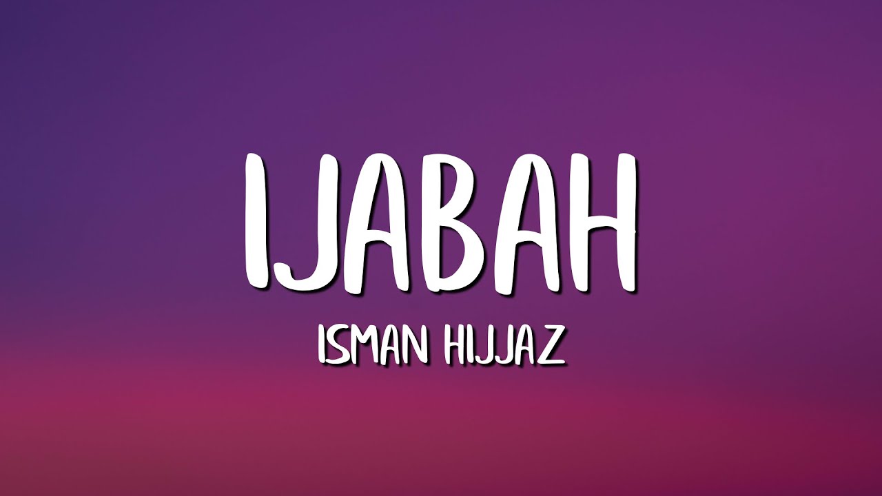 Isman Hijjaz - Ijabah (Lirik)