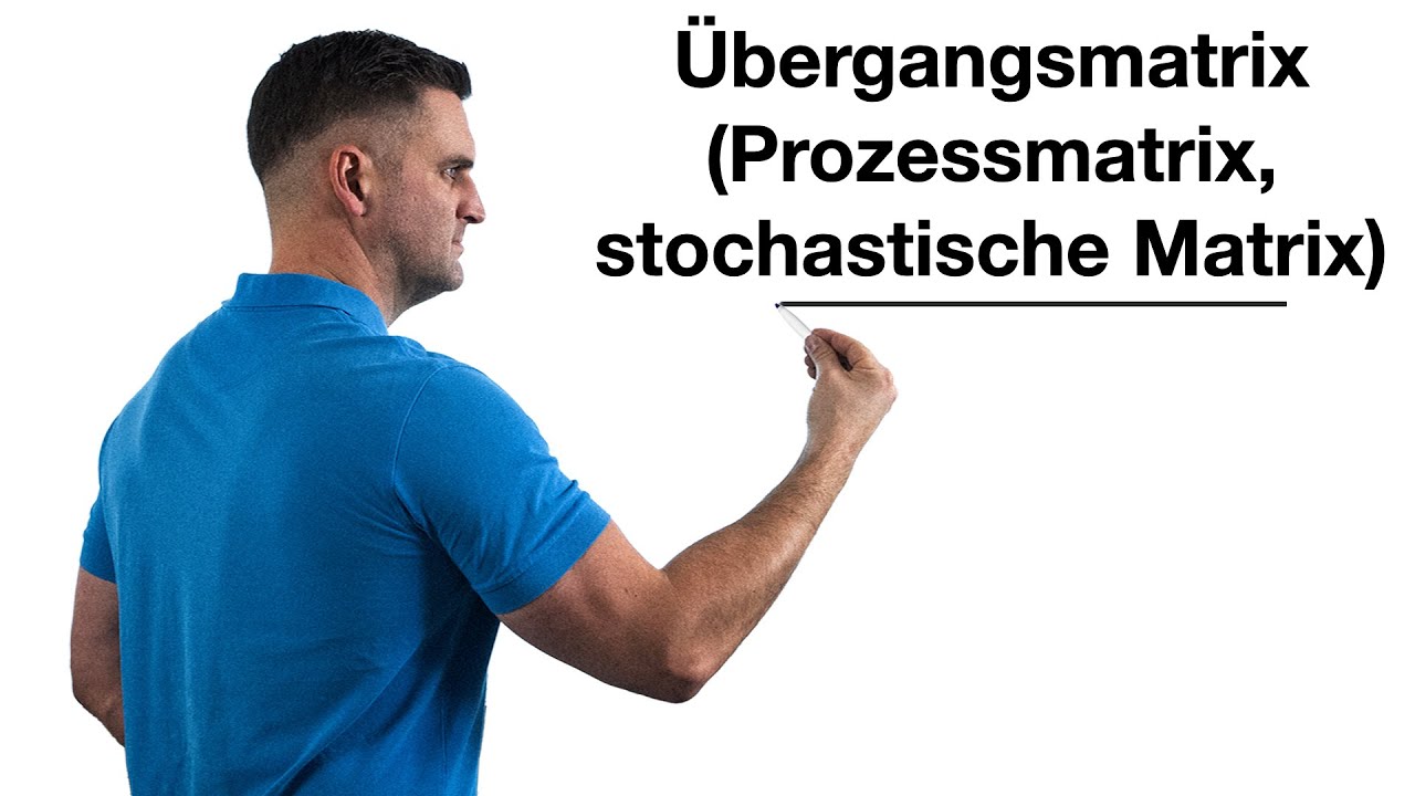 Übergangsmatrix (Prozessmatrix, stochastische Matrix) | Mathe by Daniel Jung