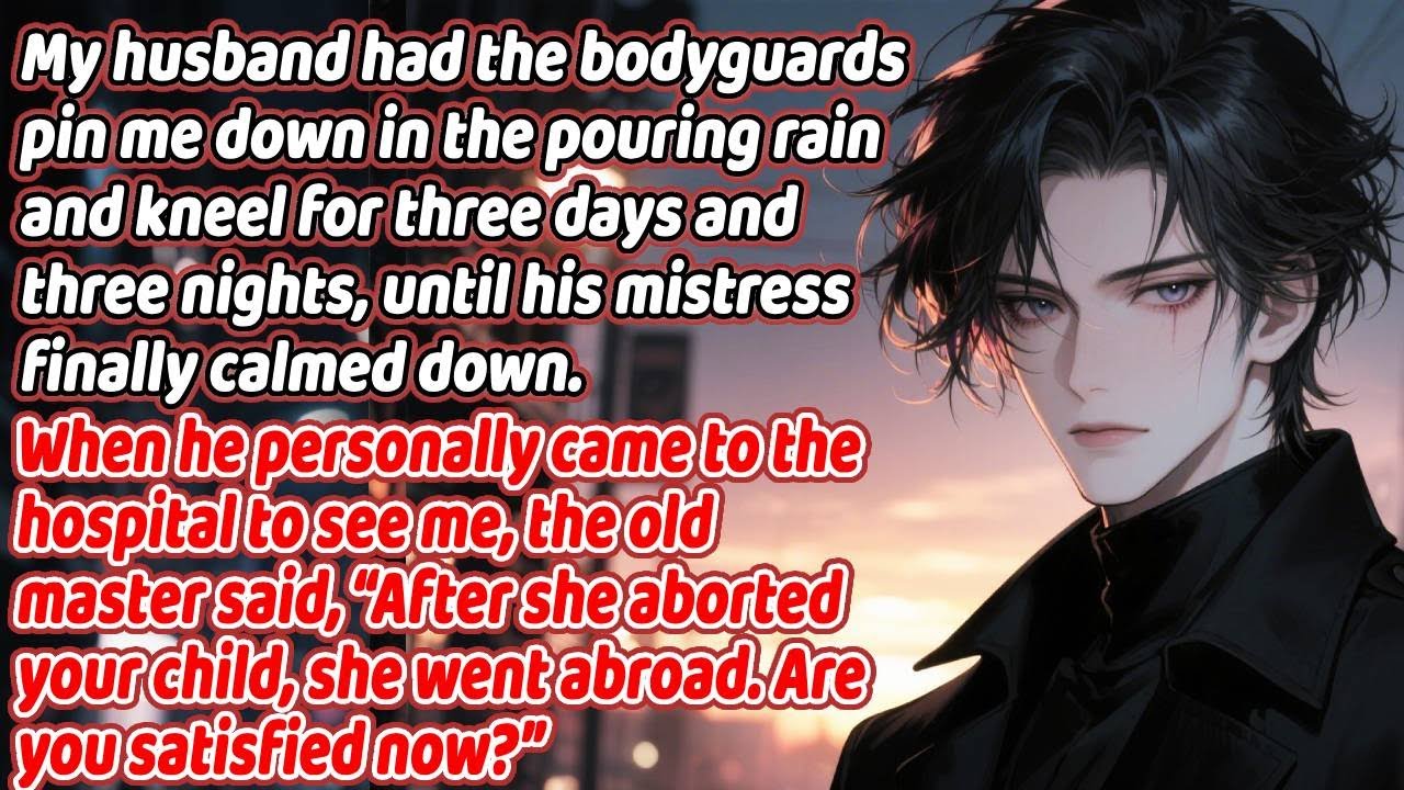 He made me kneel in rain for his lover, I aborted and left, now he finally knows