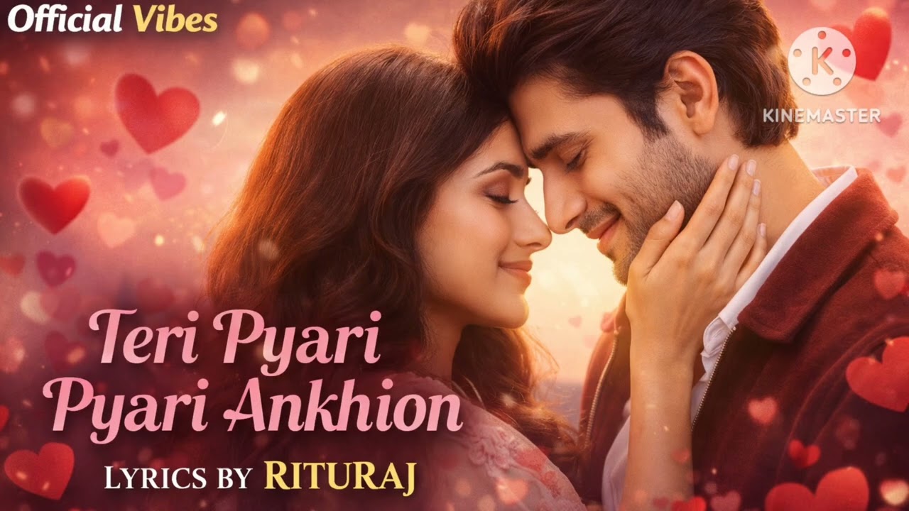 Teri Pyari Pyari Ankhion । Hindi Love Song । Official Vibes । Rituraj