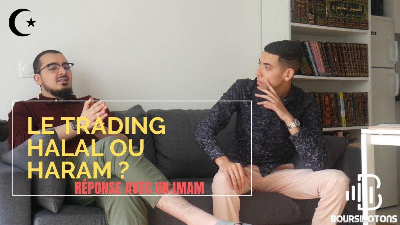 Le trading HALAL ou HARAM ? Réponse avec un IMAM !
