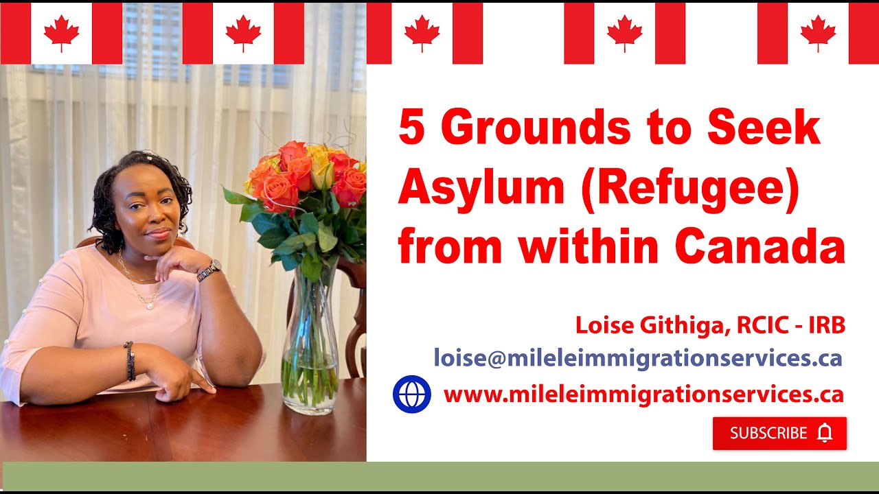 5 Grounds To Seek Asylum (Refugee) From Within Canada | Reasons To Seek Asylum