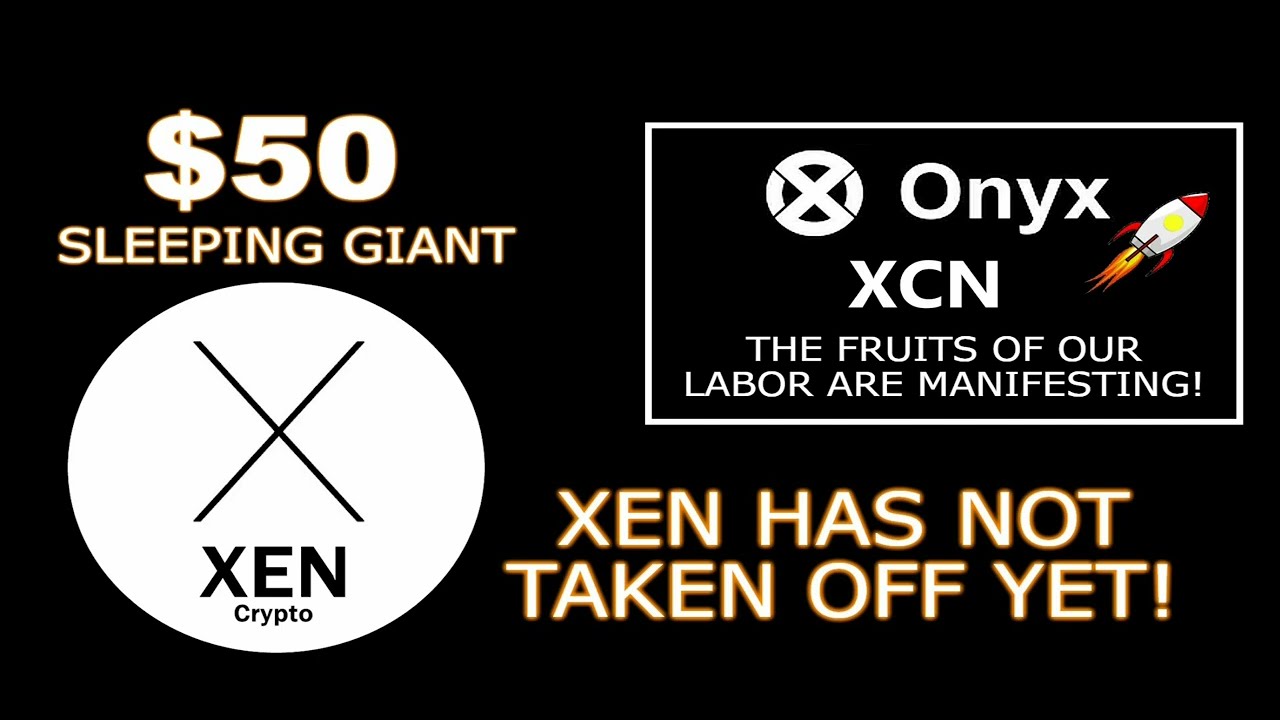 XEN Crypto is a Sleeping Giant!  XCN ONYX fruits are manifesting!