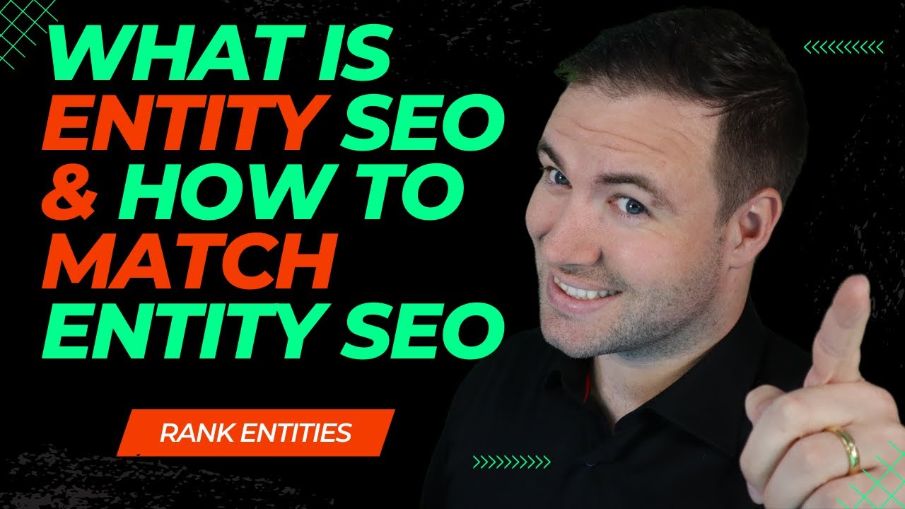 What Is Entity SEO - How To Match Entity SEO