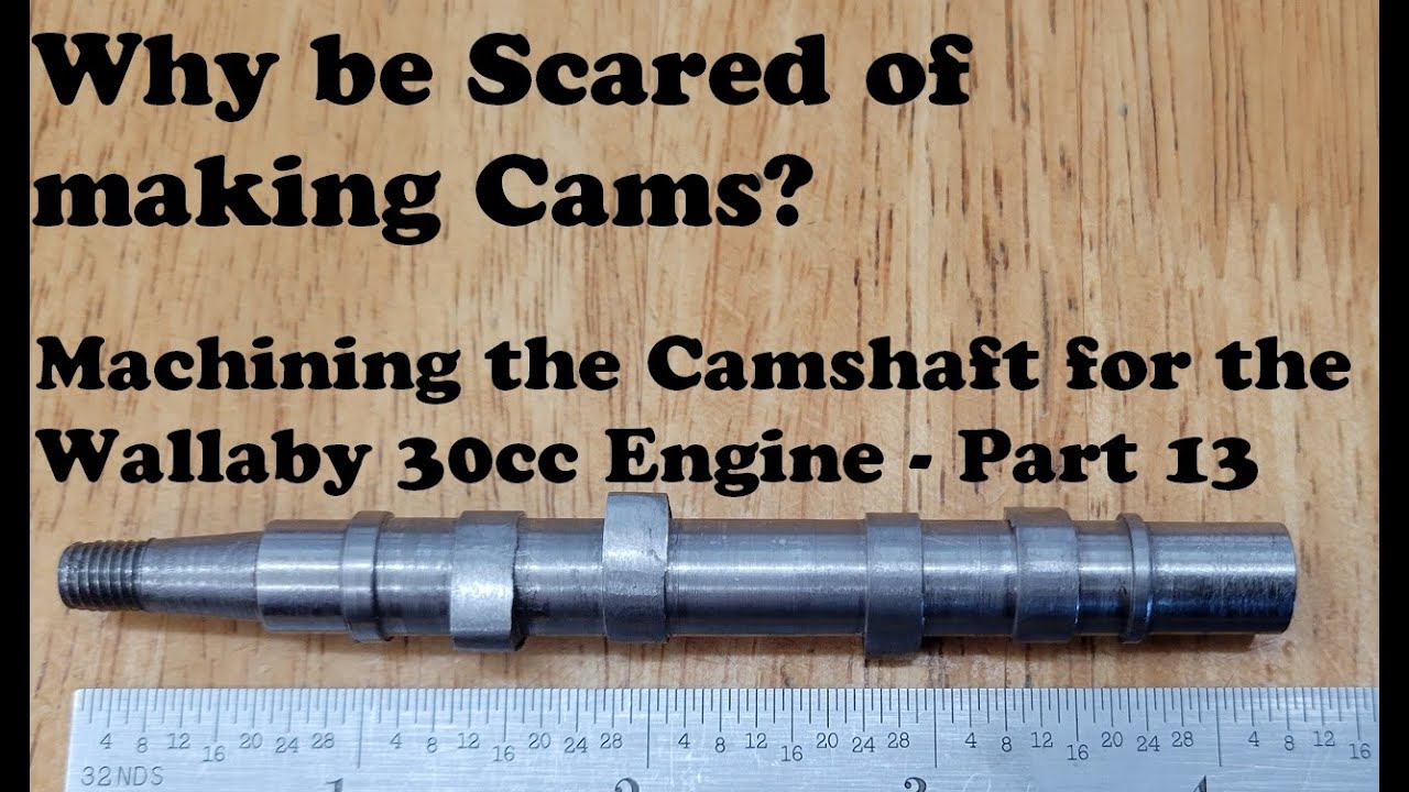 Machining a Camshaft - Wallaby 30cc Engine Build Part 13