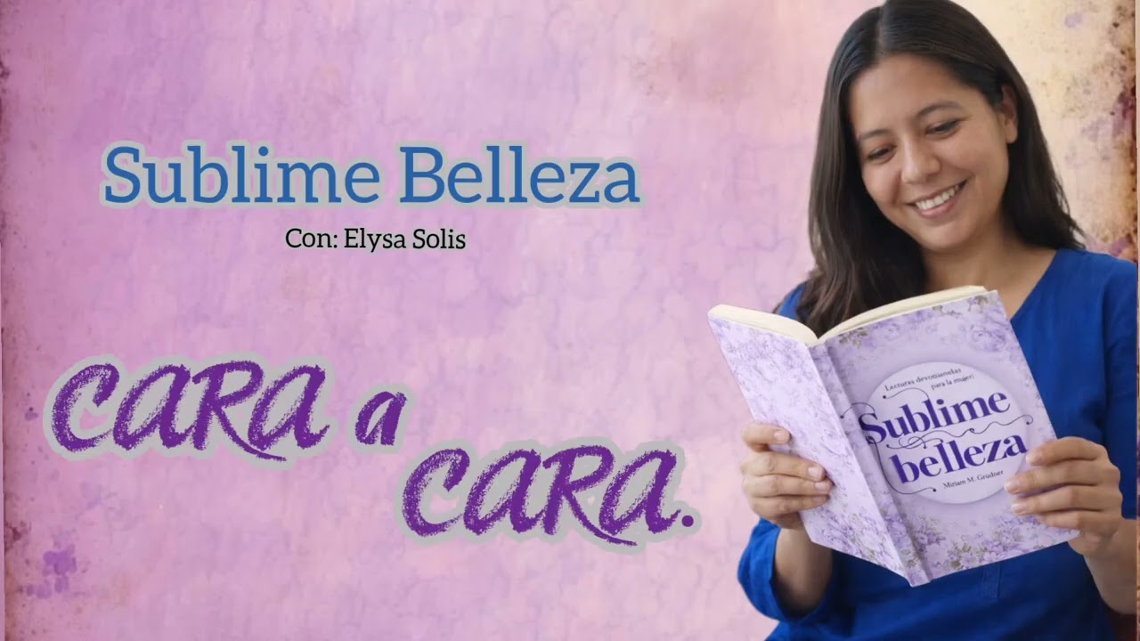 Lectura Devocional para Damas. CARA A CARA. Viernes 06 de marzo 2026.