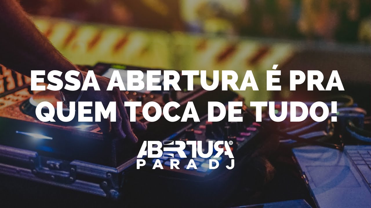 ABERTURA PARA DJ - OPEN FORMAT  (Ouça até o final#personalizável