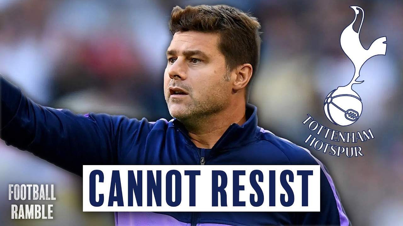 Why Tottenham WILL re-hire Mauricio Pochettino | Football Ramble