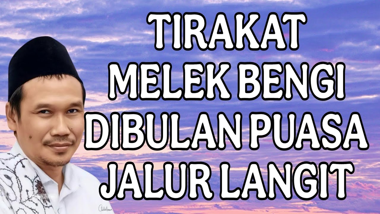 ngaji gus baha : tirakat melek bengi dibulan puasa jalur langit