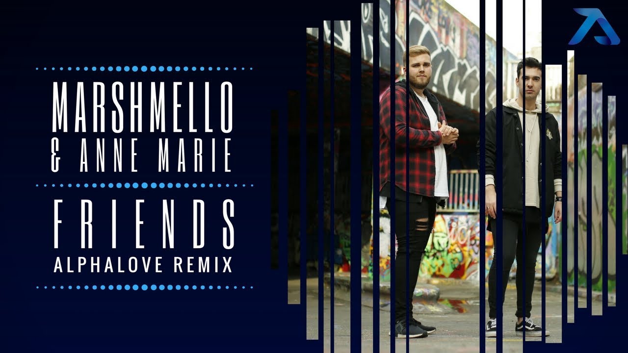 Marshmello & Anne Marie - Friends (Alphalove Remix)