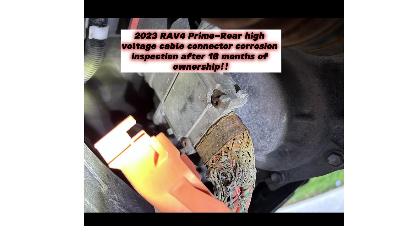Toyota Rav4 Plug-in hybrid and hybrid rear cable connector corrosion inspection