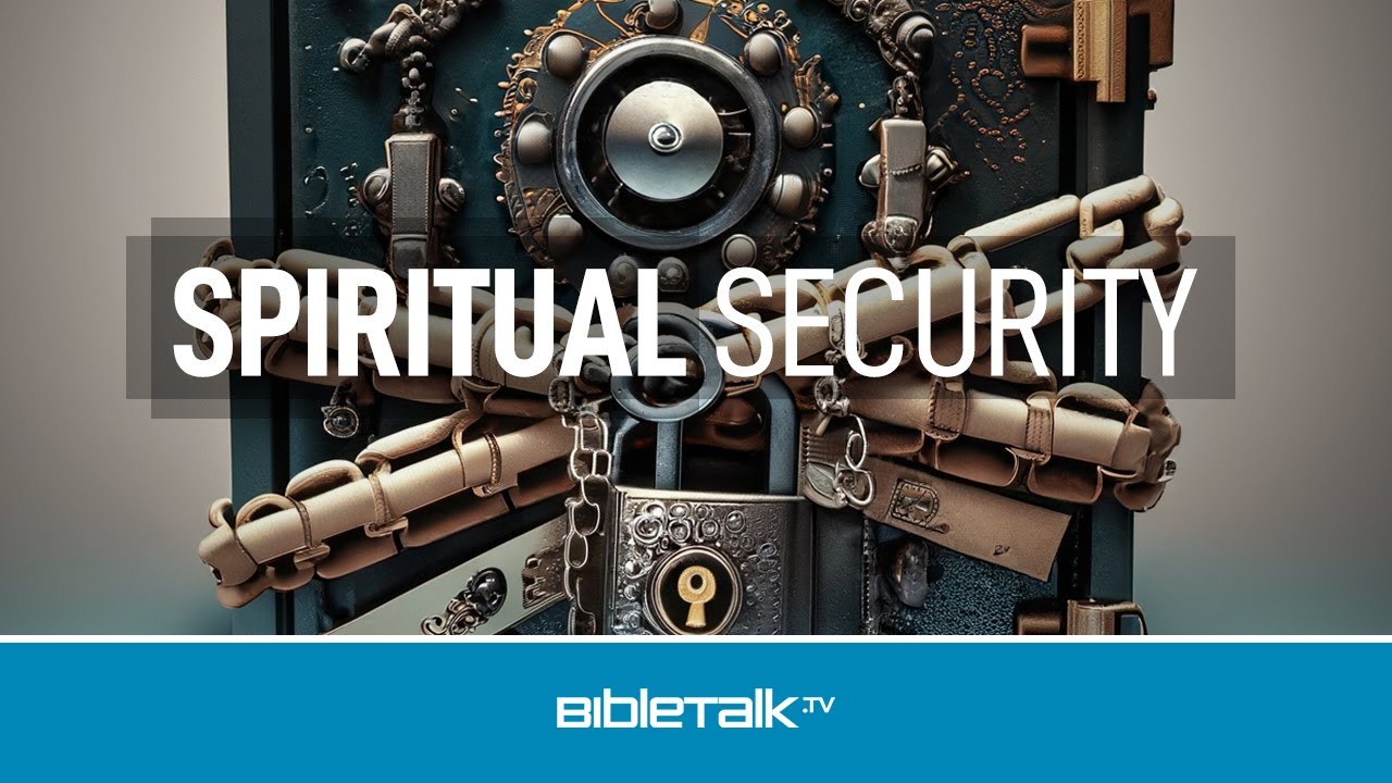 Spiritual Security &ndash; Mike Mazzalongo | BibleTalk.tv