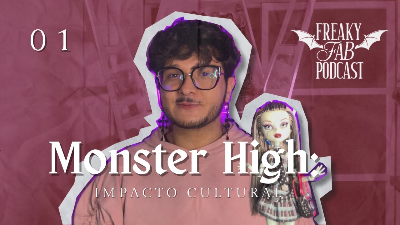 El Impacto Cultural de Monster High | Freaky Fab | Episodio 01