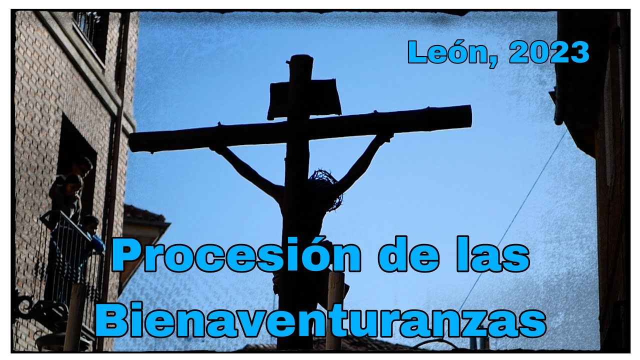 Semana Santa. Procesión de las Bienaventuranzas. León 2023