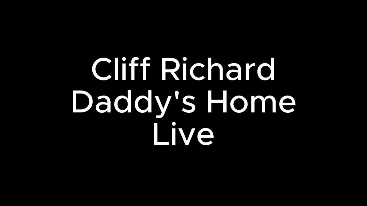 Cliff Richard Daddy's Home Live