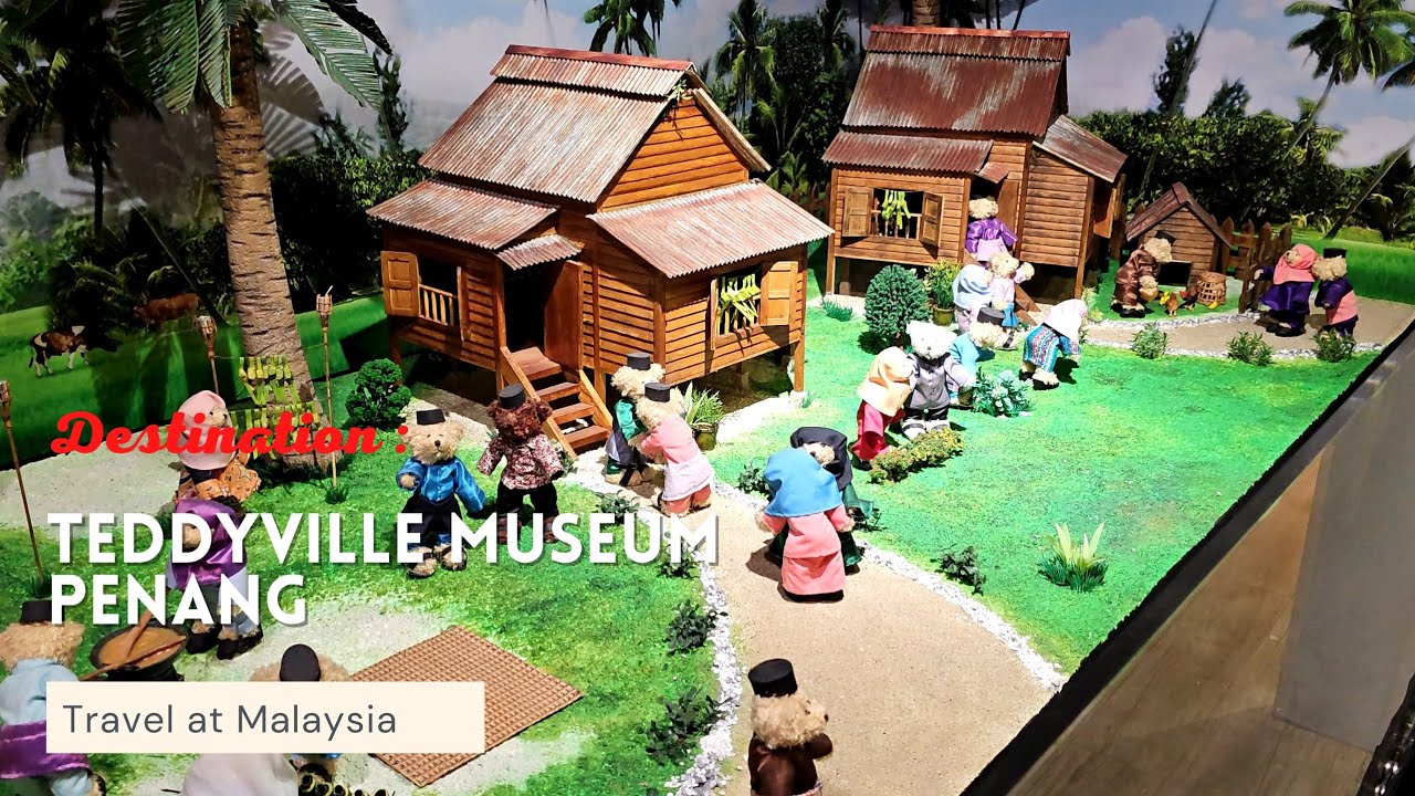 A Beary Fun Time at Teddyville Museum Penang, Malaysia! Penang Roadtrip Vol 7