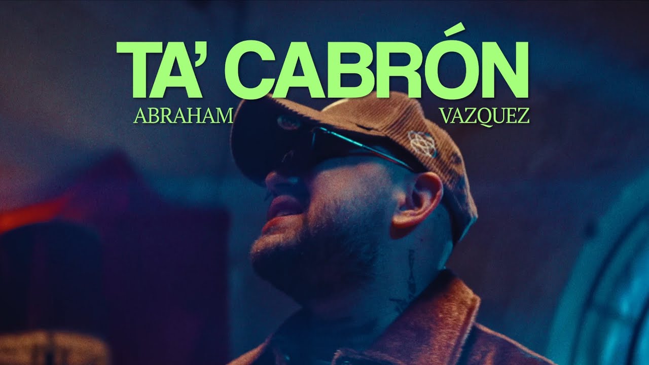 Ta’ Cabrón - Abraham Vazquez (Video Oficial)