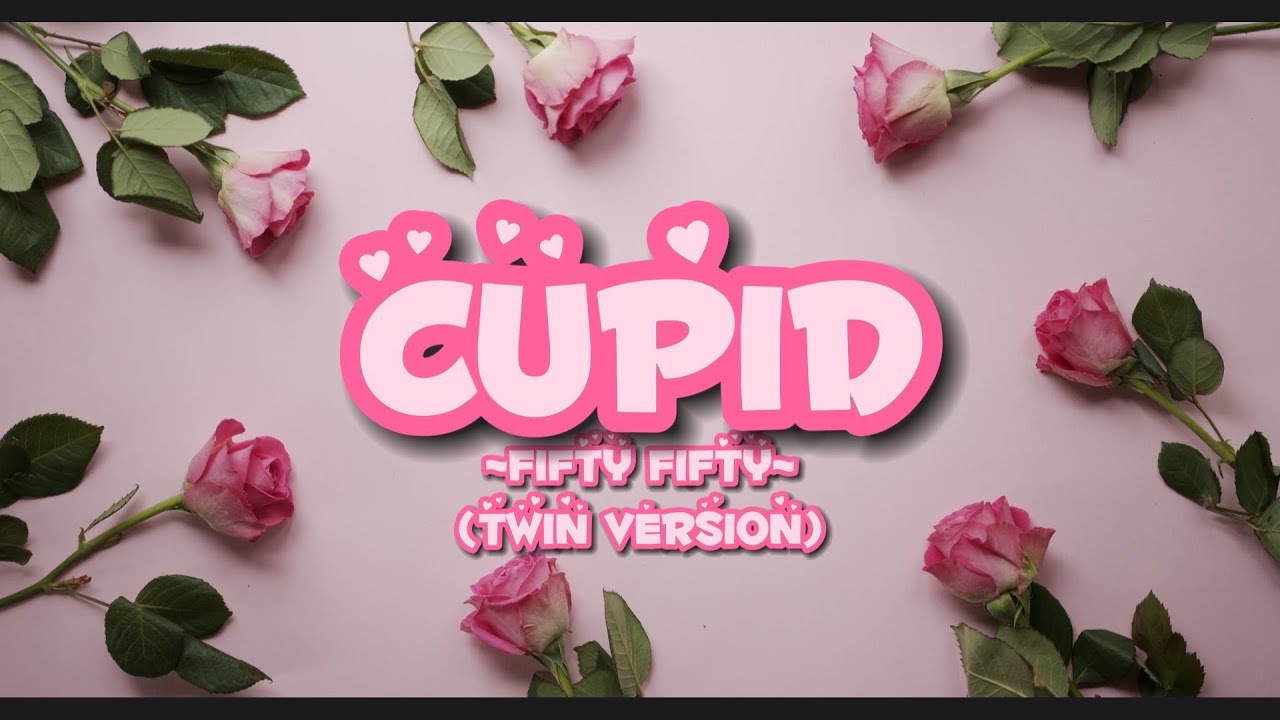 CUPID ~FIFTY FIFTY~ (twin version) lyrics