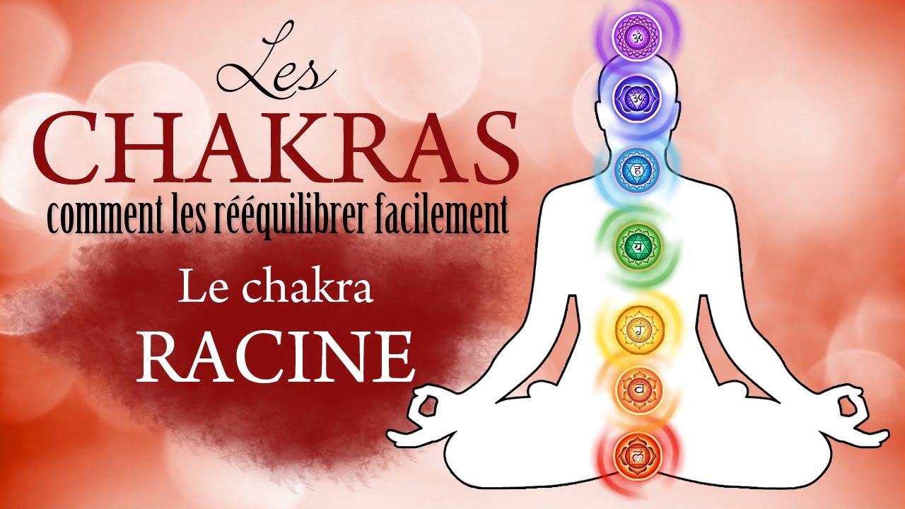 Comment équilibrer le chakra racine facilement et rapidement