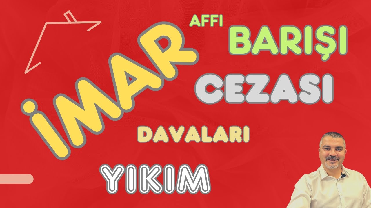 İmar para cezası ve yıkım kararı / imar barışı-affı ve yapı kayıt belgesi / İmar Kanununa aykırılık
