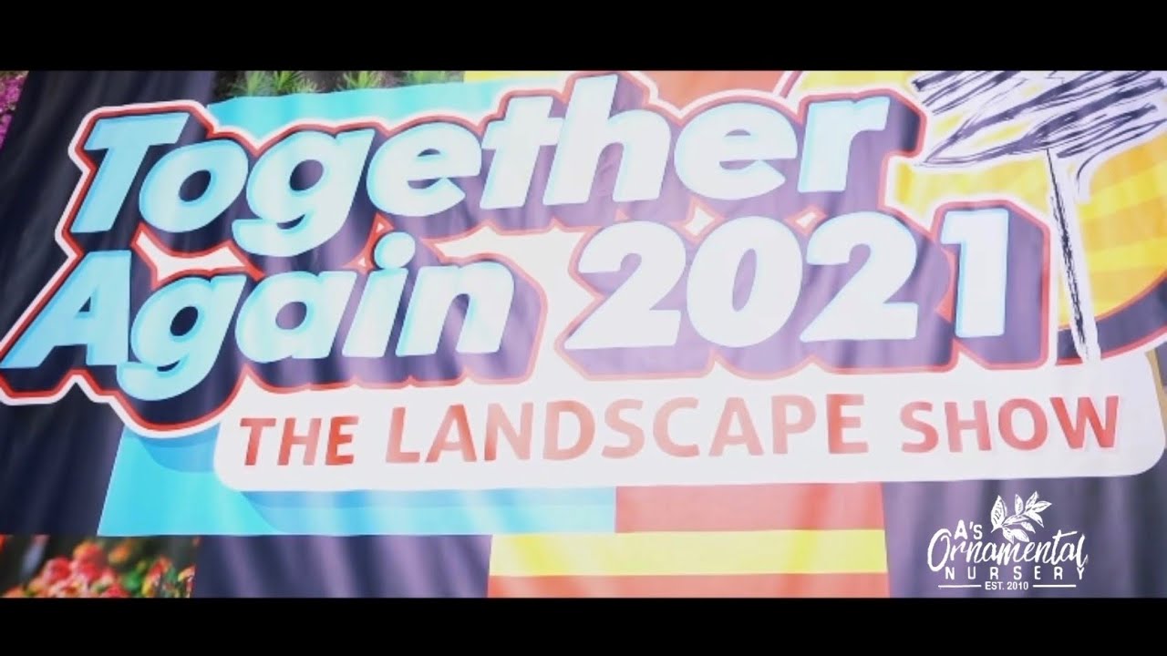 LANDSCAPE SHOW 2021 BY A'S ORNAMENTAL NURSERY