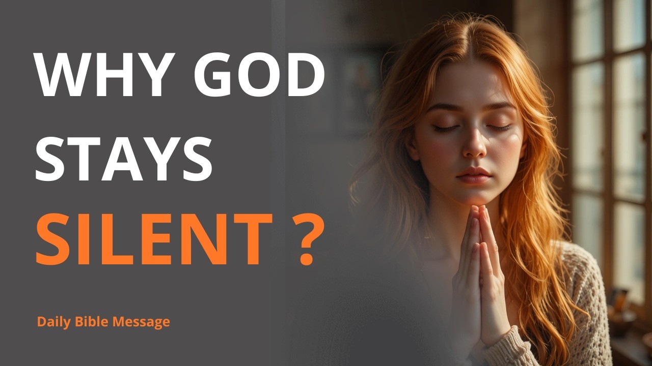 Why God Stays Silent When You Pray