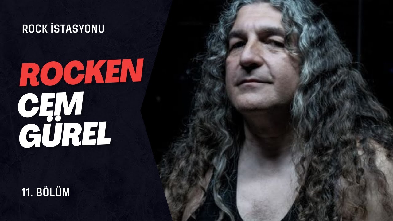 Rock İstasyonu ROCKEN 11.B&ouml;l&uuml;m | Cem G&Uuml;REL