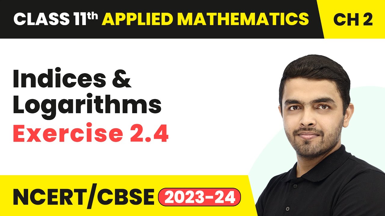 Indices & Logarithms - Exercise 2.4 | Class 11 Applied Mathematics Chapter 2 (2025-26)