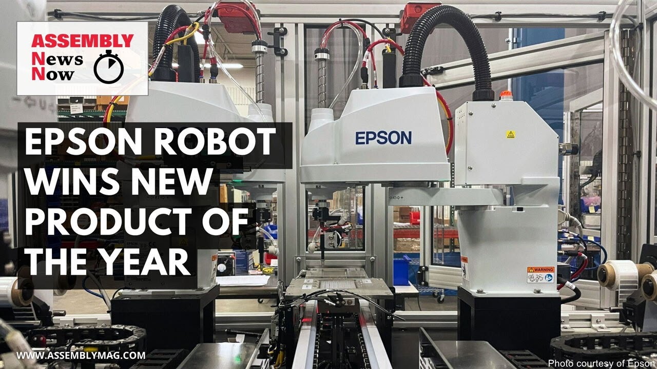 Assembly News Now, episode 24: Epson Robot Wins New Product of the Year