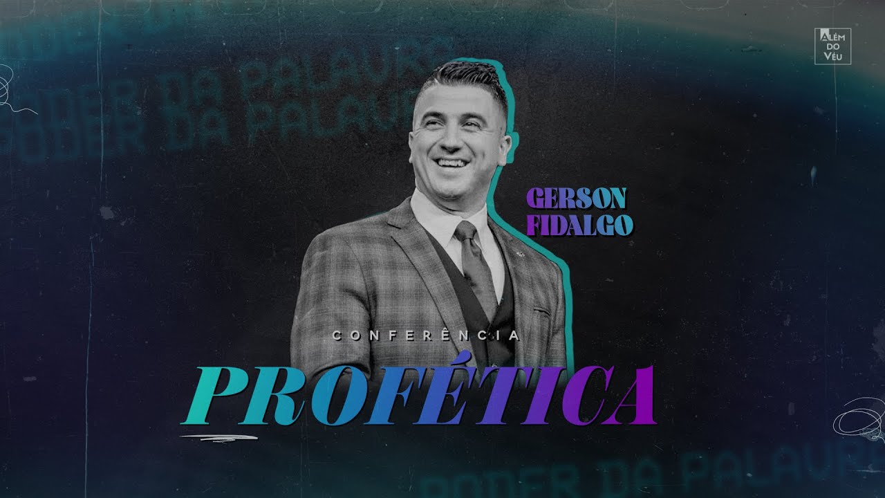 CONFERÊNCIA PROFÉTICA | Pr. Gerson Fidalgo - Além do Véu Church
