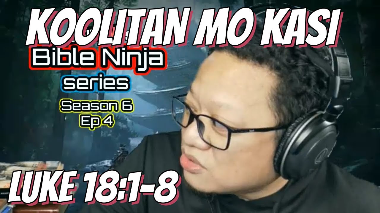 KOOLITAN MO KASI | LUKE 18:1-8 | BIBLE NINJA S6 E4 | Ruther TV